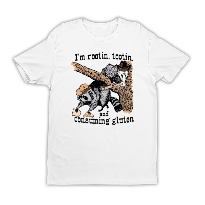 Im Rootin Tootin And Consuming Gluten Tee
