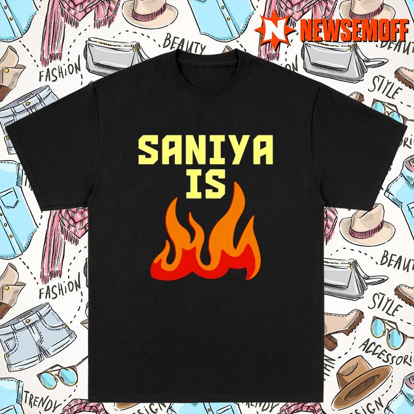 Saniya Is Fire New Merch