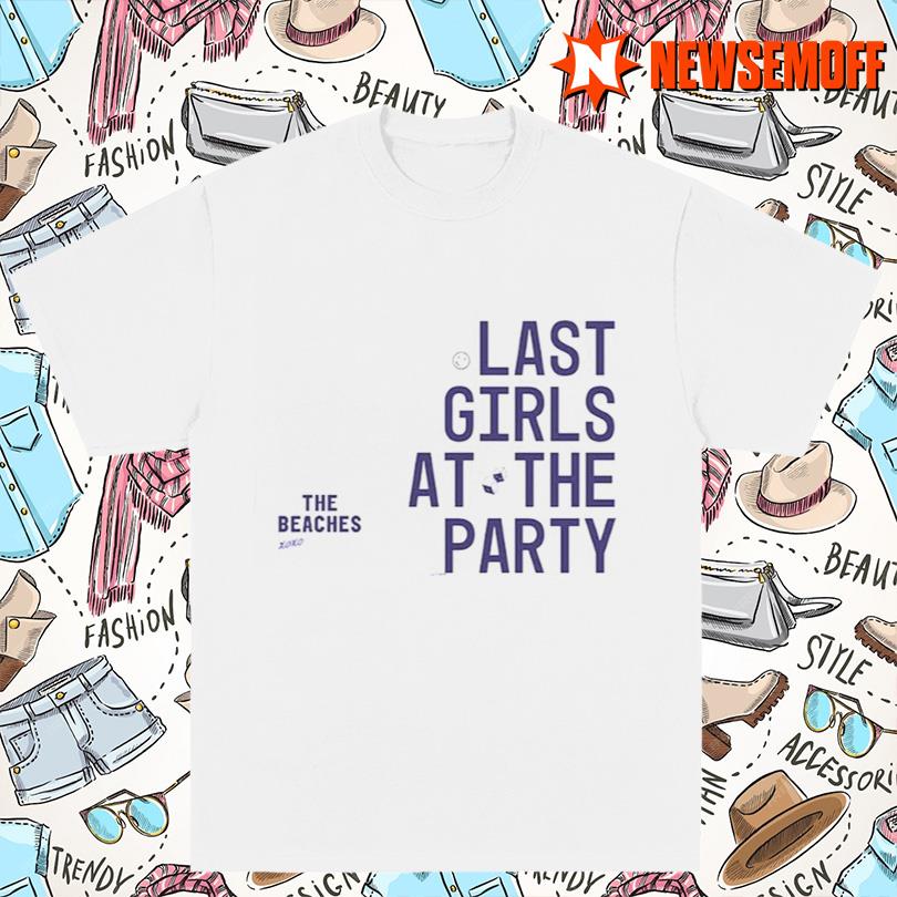 The Beaches Last Girls Shirt